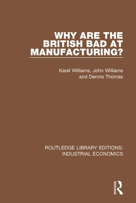 Why are the British Bad at Manufacturing? by Karel Williams