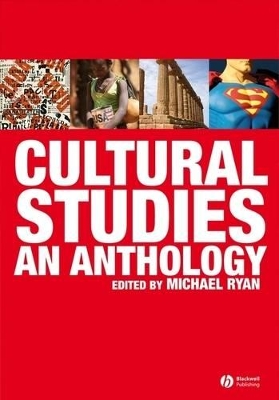 Cultural Studies: An Anthology by Michael Ryan