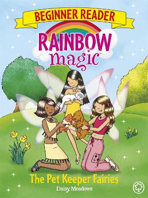 Rainbow Magic Beginner Reader: The Pet Keeper Fairies book