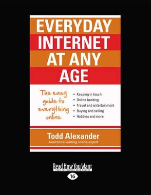 Everyday Internet at Any Age: The Easy Guide to Everything Online book