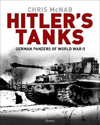 Hitler's Tanks: German Panzers of World War II book
