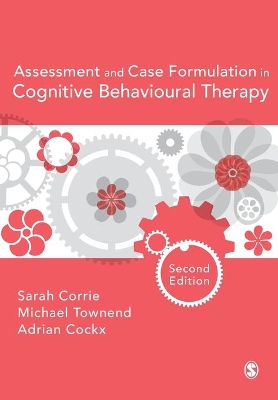 Assessment and Case Formulation in Cognitive Behavioural Therapy by Sarah Corrie