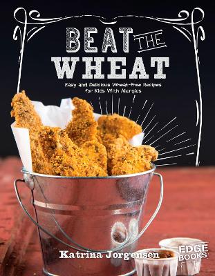 Beat the Wheat! by Katrina Jorgensen