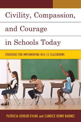 Civility, Compassion, and Courage in Schools Today by Patricia Kohler-Evans