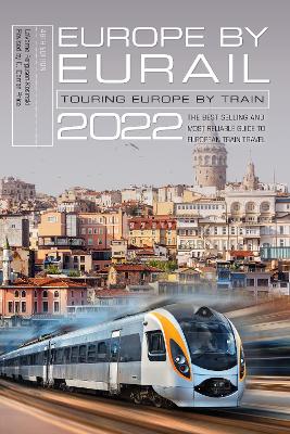 Europe by Eurail 2022: Touring Europe by Train book