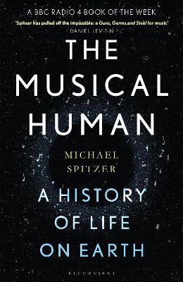 The Musical Human: A History of Life on Earth – A BBC Radio 4 'Book of the Week' by Michael Spitzer