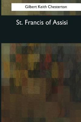 St Francis of Assisi by G. K. Chesterton