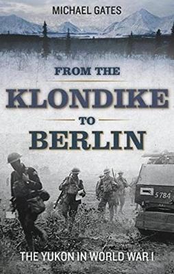 From the Klondike to Berlin book
