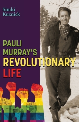 Pauli Murray's Revolutionary Life book