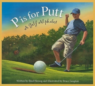 P Is for Putt: A Golf Alphabet by Brad Herzog