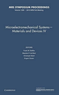 Microelectromechanical Systems - Materials and Devices IV: Volume 1299 by Frank W. DelRio