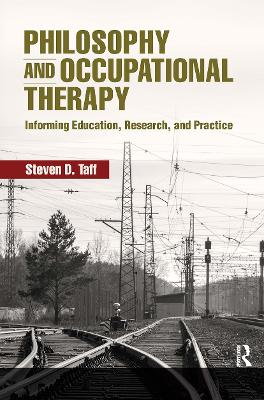 Philosophy and Occupational Therapy: Informing Education, Research, and Practice book