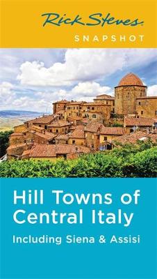 Rick Steves Snapshot Hill Towns of Central Italy (Fifth Edition) book