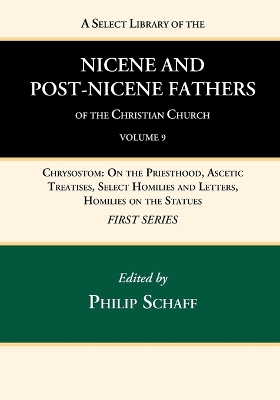 A Select Library of the Nicene and Post-Nicene Fathers of the Christian Church, First Series, Volume 9 book