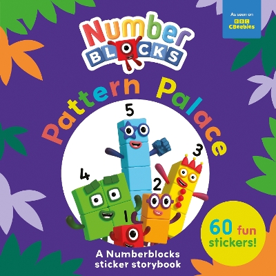 Pattern Palace: A Numberblocks Sticker Storybook book