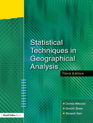 Statistical Techniques in Geographical Analysis by Dennis Wheeler