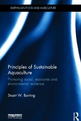 Principles of Sustainable Aquaculture by Stuart W. Bunting