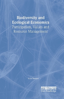 Biodiversity and Ecological Economics by Luca Tacconi