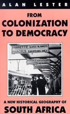 From Colonisation to Democracy by Alan Lester