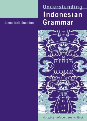 Understanding Indonesian Grammar by James Neil Sneddon