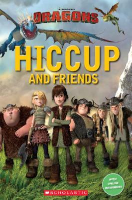 How to Train Your Dragon: Hiccup and Friends by Nicole Taylor