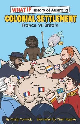 What If Histories of Australia: Colonial Settlement: France vs Britain book