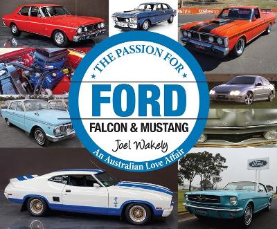 The Passion for Ford: Falcon and Mustang: An Australian Love Affair book