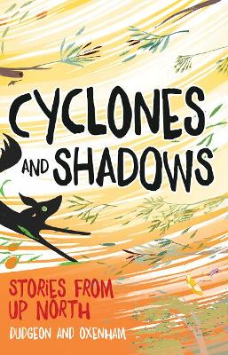 Cyclones and Shadows: Stories from Up North book