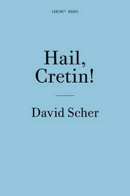 David Scher: Hail, Cretin! book