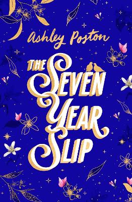The Seven Year Slip by Ashley Poston