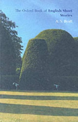 The The Oxford Book of English Short Stories by A. S. Byatt
