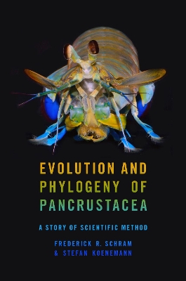 Evolution and Phylogeny of Pancrustacea: A Story of Scientific Method book