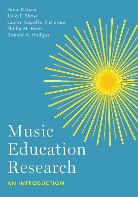 Music Education Research: An Introduction by Peter Miksza