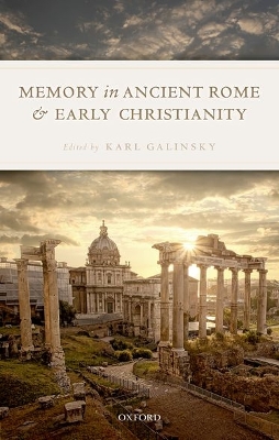 Memory in Ancient Rome and Early Christianity by Karl Galinsky