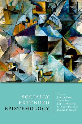 Socially Extended Epistemology by J. Adam Carter
