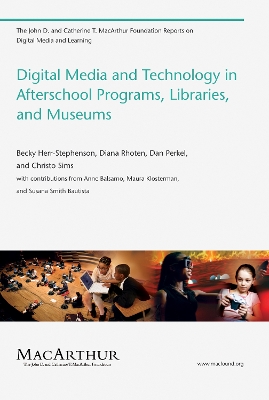 Digital Media and Technology in Afterschool Programs, Libraries, and Museums book