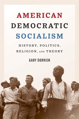 American Democratic Socialism: History, Politics, Religion, and Theory book