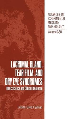 Lacrimal Gland, Tear Film, and Dry Eye Syndromes by David A. Sullivan