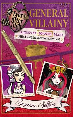 Ever After High: General Villainy by Suzanne Selfors
