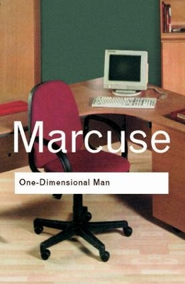One-Dimensional Man: Studies in the Ideology of Advanced Industrial Society by Herbert Marcuse