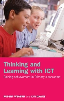Thinking and Learning with ICT by Rupert Wegerif