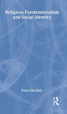 Religious Fundamentalism and Social Identity by Peter Herriot