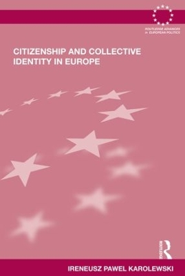 Citizenship and Collective Identity in Europe by Ireneusz Pawel Karolewski