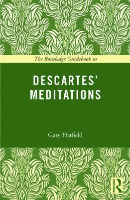 Routledge Guidebook to Descartes' Meditations book