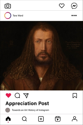 Appreciation Post: Towards an Art History of Instagram book