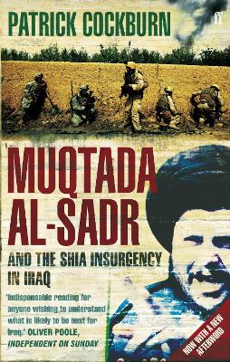 Muqtada al-Sadr and the Fall of Iraq by Patrick Cockburn