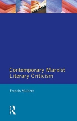 Contemporary Marxist Literary Criticism by Francis Mulhern