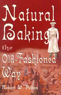 Natural Baking the Old-Fashioned Way book