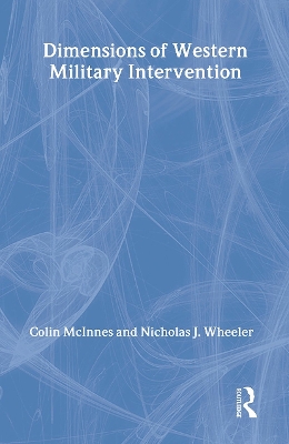 Dimensions of Western Military Intervention by Colin McInnes