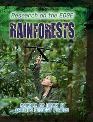Research on the Edge: Rainforests by Louise Spilsbury